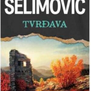 Tvrdjava - Mesa Selimovic