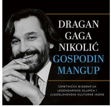Dragan Gaga Nikolic – Gospodin Mangup