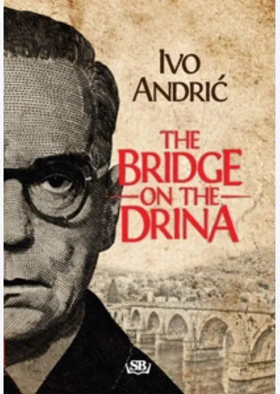 The Bridge On The Drina – Ivo Andric