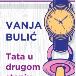 Tata u Drugom Stanju - Vanja Bulic