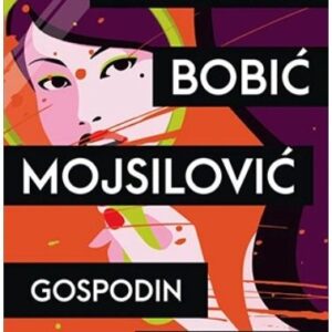 Gospodin Pogrensi – Mirjana Bobic Mojsilovic