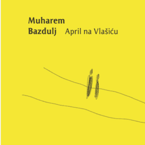 April Na Vlasicu – Muharem Bazdujl