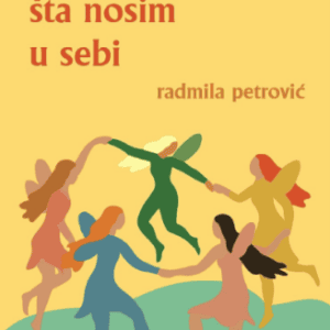 Nisam znala sta nosim u sebi - Radmila Petrovic